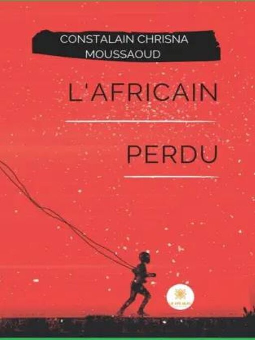 Title details for L'Africain perdu by Constalain Chrisna Moussaoud - Available